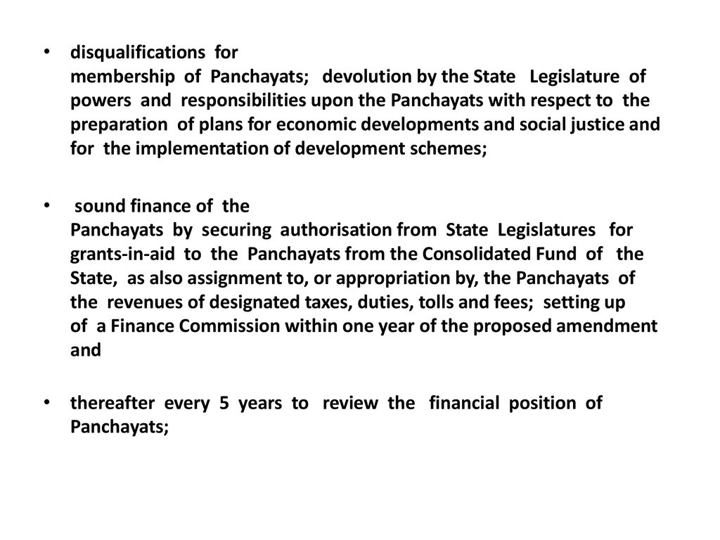 disqualifications for membership of Panchayats; devolution by the State Legislature of powers and responsibilities upon the Panchayats with respect to the preparation of plans for economic developments and social justice and for the implementation of development schemes;