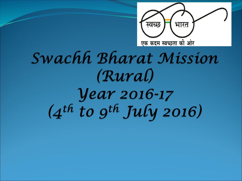 Swachh Bharat Mission (Rural) Year (4th to 9th July 2016)