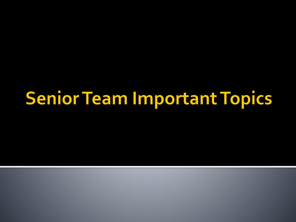 Senior Team Important Topics