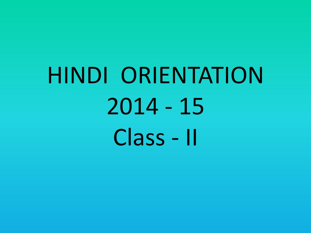 HINDI ORIENTATION Class - II
