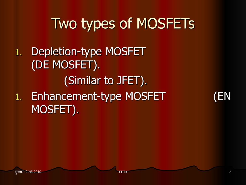 Two types of MOSFETs Depletion-type MOSFET (DE MOSFET).
