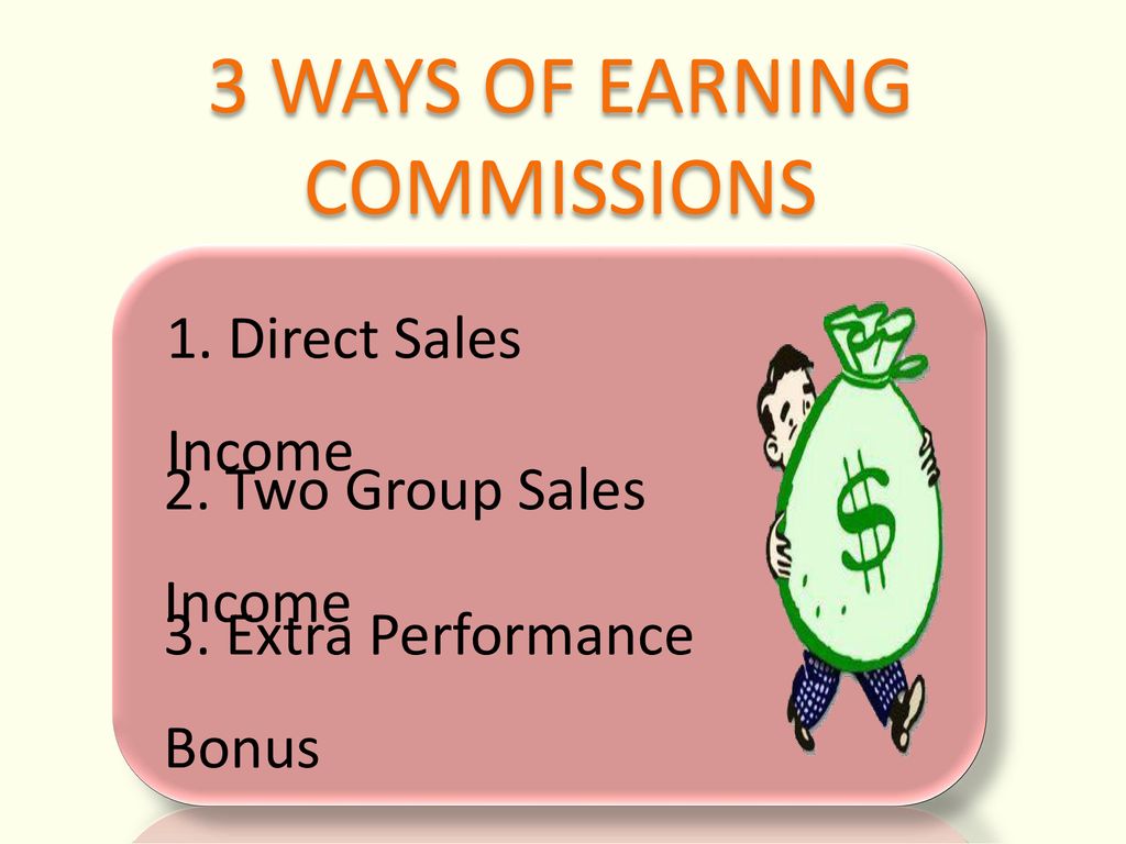 3 WAYS OF EARNING COMMISSIONS
