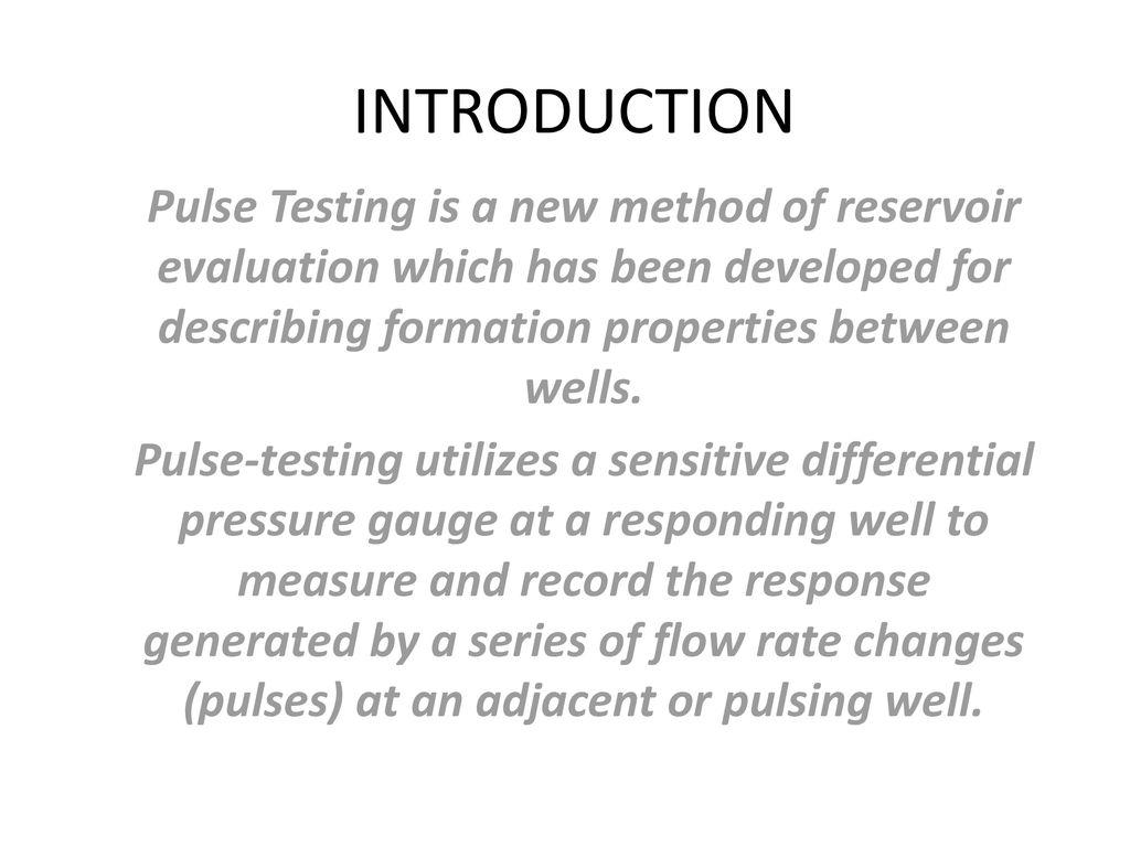 INTRODUCTION Pulse Testing is a new method of reservoir evaluation which has been developed for describing formation properties between wells.