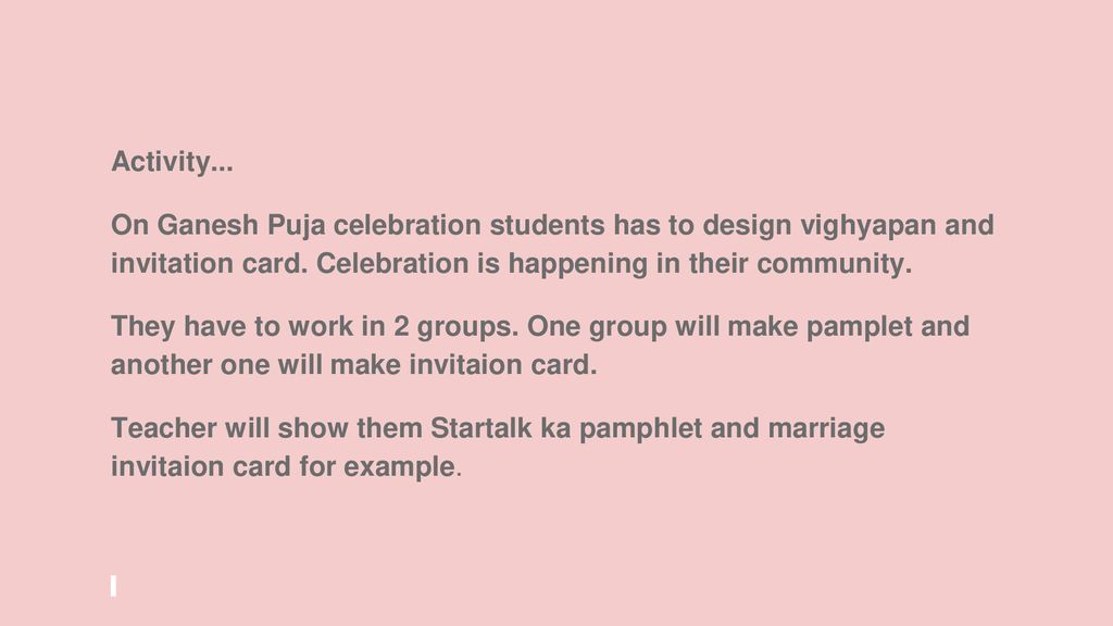 Activity... On Ganesh Puja celebration students has to design vighyapan and invitation card. Celebration is happening in their community.